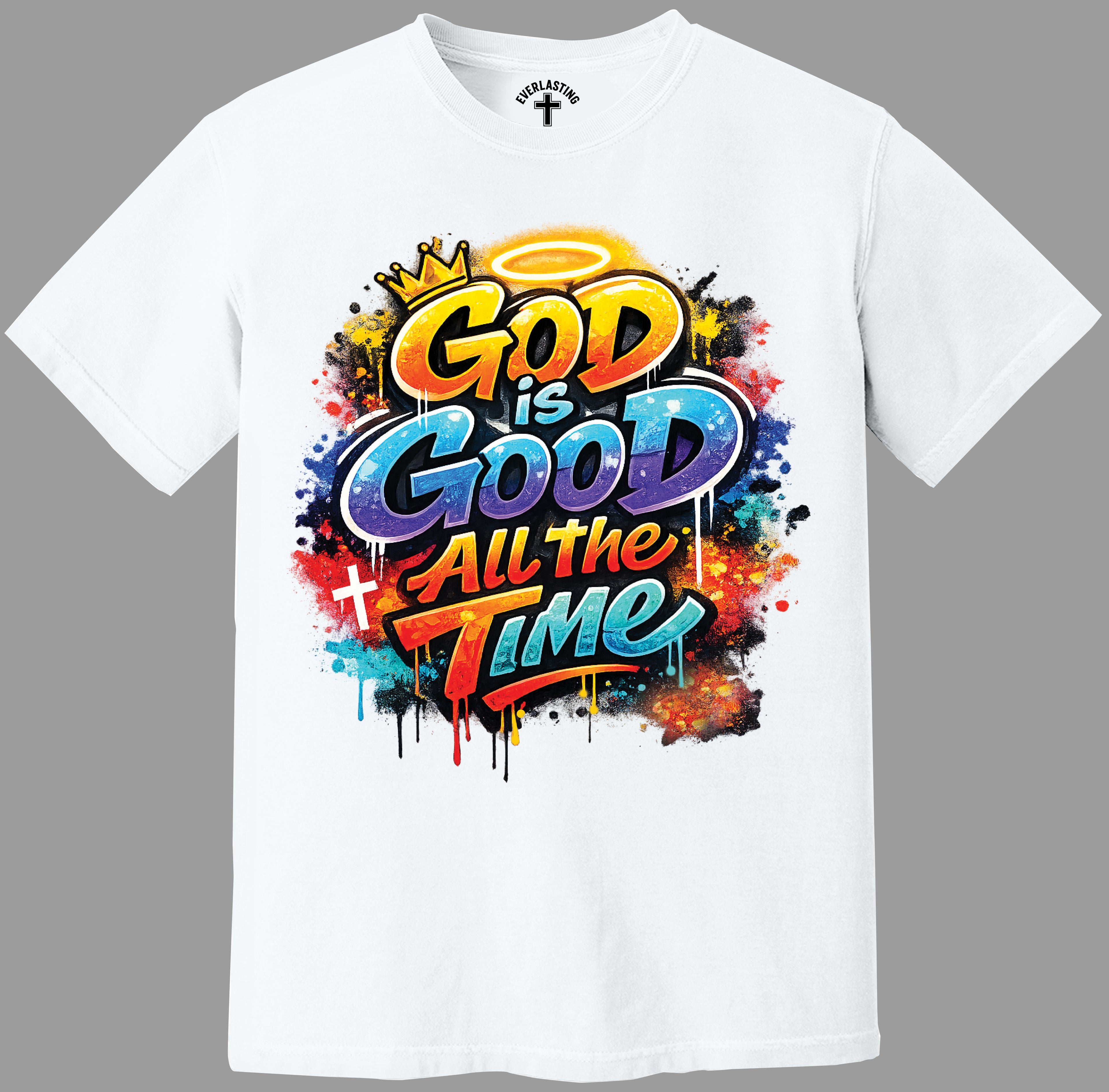God is Good All the time- Graffiti